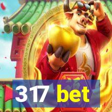 317 bet